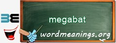 WordMeaning blackboard for megabat